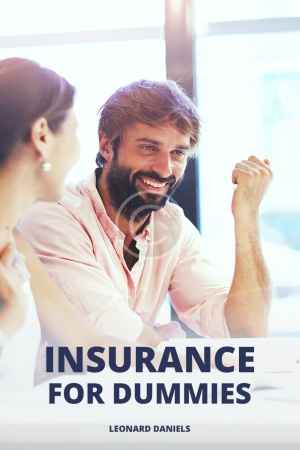Insurance For Dummies. Leonard Daniels